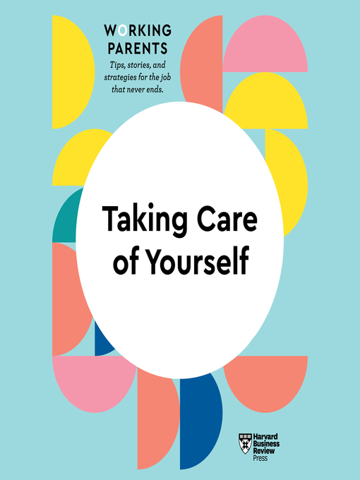 Title details for Taking Care of Yourself by Harvard Business Review - Available